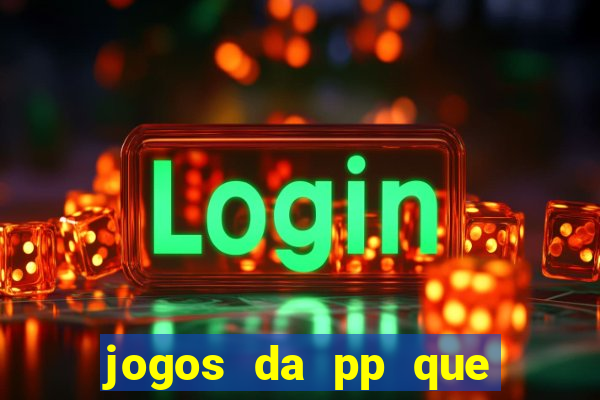 jogos da pp que pagam bem